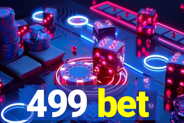 499 bet